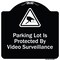 Signmission Designer Series-Parking Lot Is Protected By Video Surveillance With Caution Gr, 18" H, BW-1818-9800 A-DES-BW-1818-9800 - alternate 1